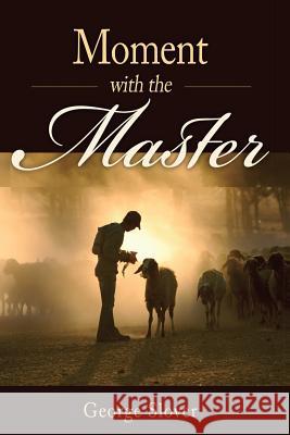 Moment With The Master Slover Jr, George W. 9781480219359