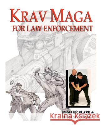 Krav Maga for Law Enforcement Mark Slane Sgt Brannon Hicks 9781480220652 Createspace