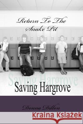 Return To The Snake Pit: Saving Hargrove Dillon, Donna L. 9781480221185 Createspace