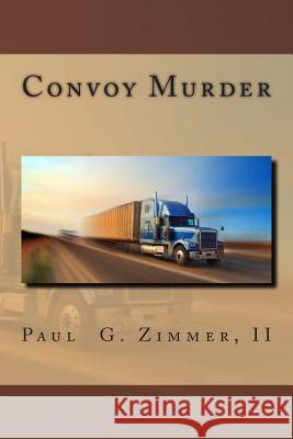 Convoy Murder: none Zimmer, Shelly M. 9781480221284 Createspace