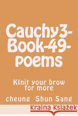 Cauchy3-Book-49-poems Sang, Cheung Shun 9781480221963 Createspace