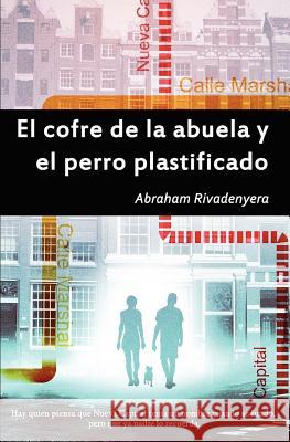 El cofre de la abuela y el perro plastificado Rivadeneyra, Abraham 9781480222229 Createspace