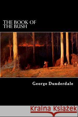 The Book of the Bush George Dunderdale Alex Struik 9781480222458 Createspace