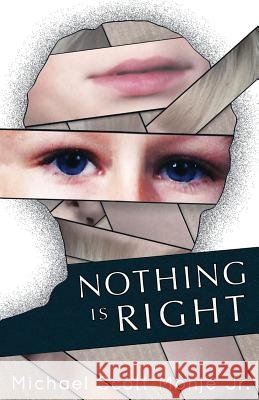 Nothing Is Right Michael Scott Monj 9781480222854