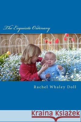 The Exquisite Ordinary Rachel Whaley Doll 9781480222984