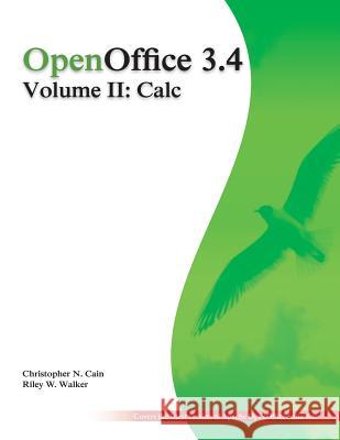 OpenOffice 3.4 Volume II: Calc: Black and White Walker, Riley W. 9781480224346 Createspace