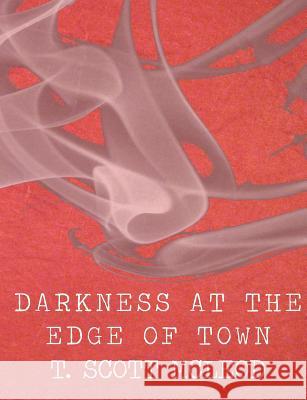 Darkness At The Edge Of Town McLeod, T. Scott 9781480226654