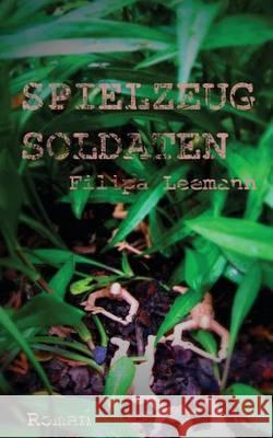 Spielzeugsoldaten Filipa Leemann 9781480228795 Createspace