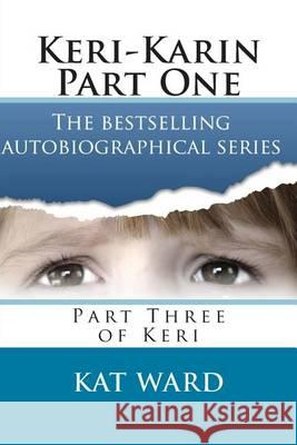 Keri-Karin Part One Kat Ward 9781480228955