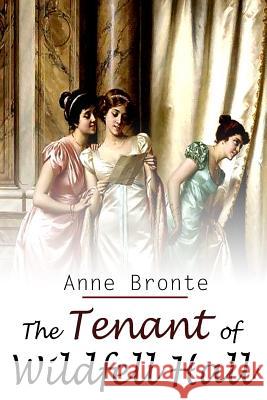 The Tenant Of Wildfell Hall Bronte, Anne 9781480229419 Createspace