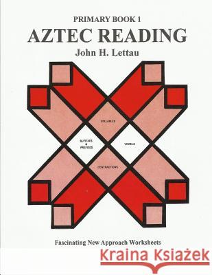 Aztec Reading Book One John H. Lettau 9781480229495 Createspace Independent Publishing Platform