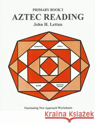 Aztec Reading Book Two John H. Lettau 9781480229990 Createspace Independent Publishing Platform