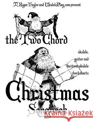 The Two Chord Christmas Songbook MR M. Ryan Taylor Michael D. Bordo Roberto Cortes-Conde 9781480231566 Cambridge University Press