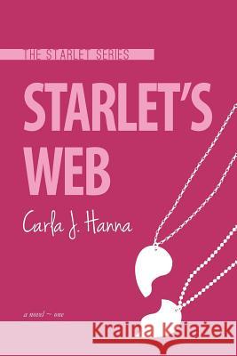 Starlet's Web Carla J. Hanna 9781480231825 Createspace