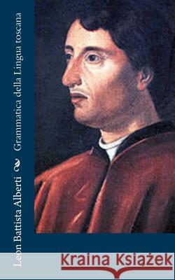 Grammatica della Lingua toscana Alberti, Leon Battista 9781480232228