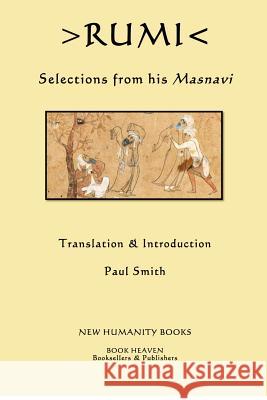 Rumi: Selections from his Masnavi Smith, Paul 9781480233096 Createspace