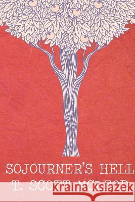 Sojourner's Hell T. Scott McLeod 9781480234147