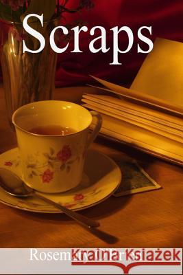 Scraps Rosemary O'Brien 9781480236738 Createspace