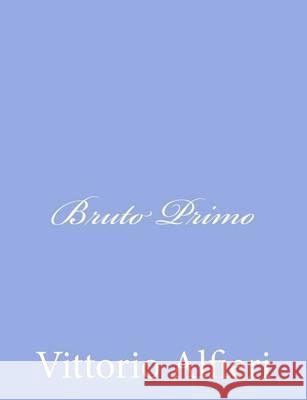 Bruto Primo Vittorio Alfieri 9781480237322 Createspace