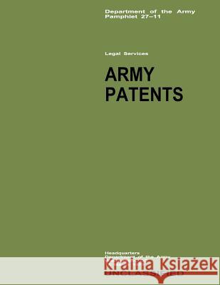 Army Patents (Pamphlet 27-11) Department Of the Army 9781480237780 Createspace