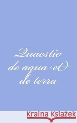 Quaestio de aqua et de terra Alighieri, Dante 9781480238046