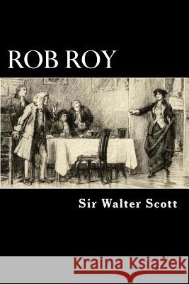 Rob Roy Sir Walter Scott Alex Struik 9781480242494 Createspace