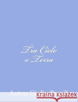 Tra Cielo e Terra Barrili, Anton Giulio 9781480242616 Createspace