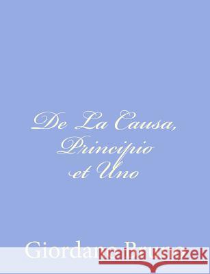 De La Causa, Principio et Uno Bruno, Giordano 9781480244542 Createspace