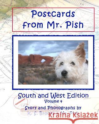 Postcards from Mr. Pish: South and West Edition: Mr. Pish Educational Series K. S. Brooks 9781480245211 Createspace