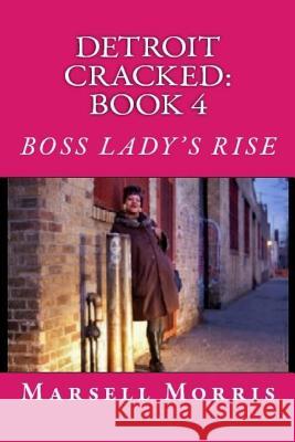 Detroit Cracked - Book 4: Boss Lady's Rise: 