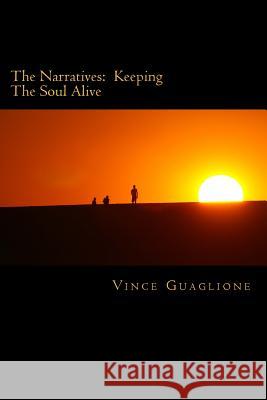 The Narratives: Keeping The Soul Alive Guaglione, Vince 9781480248175