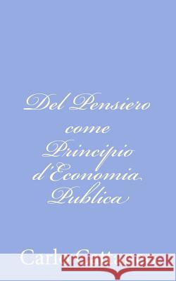 Del Pensiero come Principio d'Economia Publica Cattaneo, Carlo 9781480249325