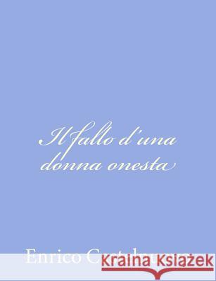 Il fallo d'una donna onesta Castelnuovo, Enrico 9781480249875 Createspace