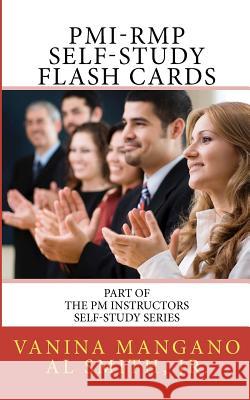 PMI-RMP Self-Study Flash Cards: Part of The PM Instructors Self-Study Series Smith Jr, Al 9781480249974 Createspace