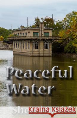 Peaceful water Smith, Sherri 9781480251892