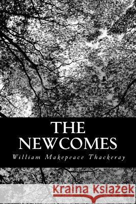 The Newcomes William Makepeace Thackeray 9781480254152 Createspace
