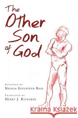 The Other Son of God Nelson Estupina Henry J. Richards 9781480256200