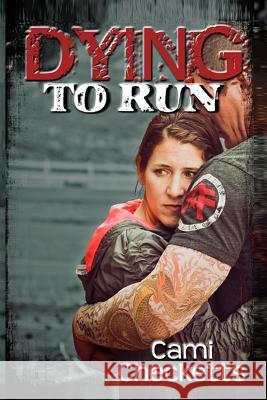 Dying to Run Cami Checketts 9781480258679 Createspace