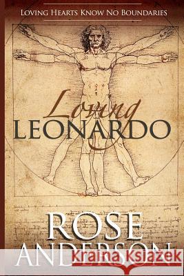 Loving Leonardo Rose Anderson Kim Va 9781480263338 Createspace