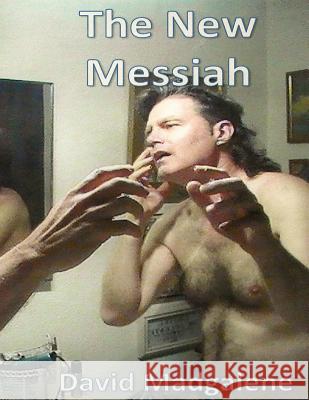 The New Messiah David Madgalene 9781480265530 Createspace