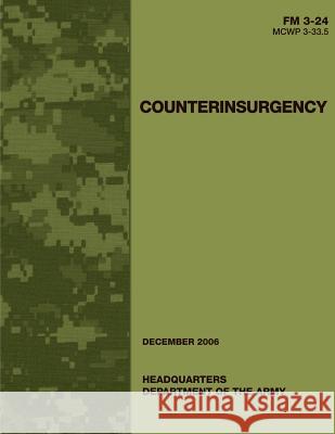 Counterinsurgency (FM 3-24 / MCWP 3-33.5) Command, Marine Corps Combat Development 9781480266148 Createspace