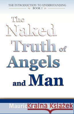 The Naked Truth of Angels and Man Maurice Louishomme 9781480266889 Createspace