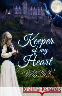 Keeper of my Heart Hendon, Karie 9781480267633