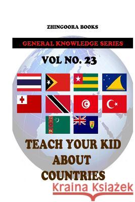 Teach Your Kids About Countries [Vol 23] Books, Zhingoora 9781480268388 Cambridge University Press