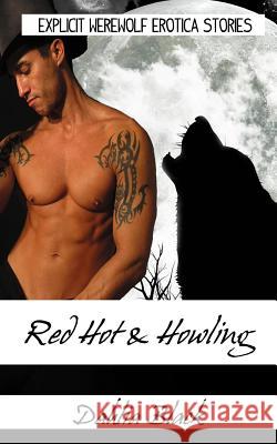 Red Hot & Howling - Explicit Werewolf Erotica Stories Dahlia Black 9781480270596 Createspace Independent Publishing Platform