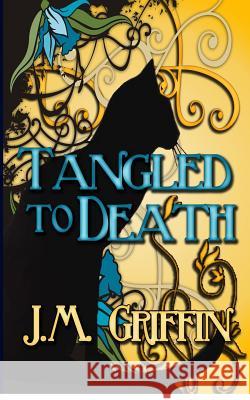 Tangled to Death J. M. Griffin Patricia Thomas 9781480270831 Createspace