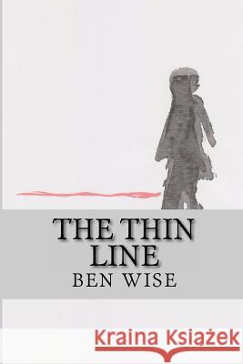 The Thin Line Ben Wise 9781480271210 Createspace