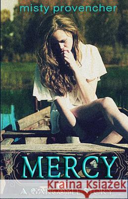 Mercy: A Gargoyle Story Misty Provencher 9781480272118 Createspace