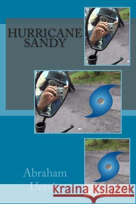 Hurricane Sandy Abraham Uravic 9781480273474 Createspace Independent Publishing Platform