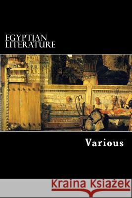 Egyptian Literature Various                                  Epiphanius Wilson Alex Struik 9781480279292 Createspace